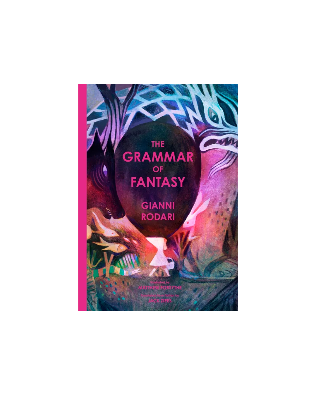 The Grammar of Fantasy: An Introduction to the Art of Inventing Stories
